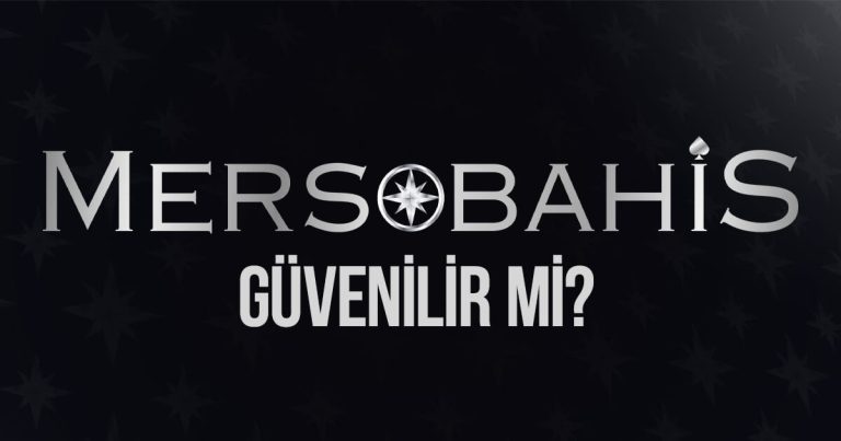 Mersobahis Güvenilir Mi?