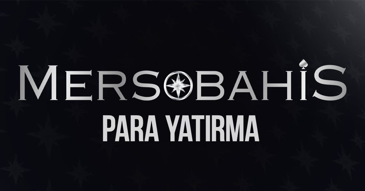 Mersobahis Para Yatırma