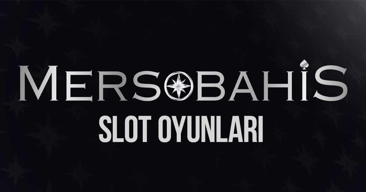 Mersobahis Slot Oyunları